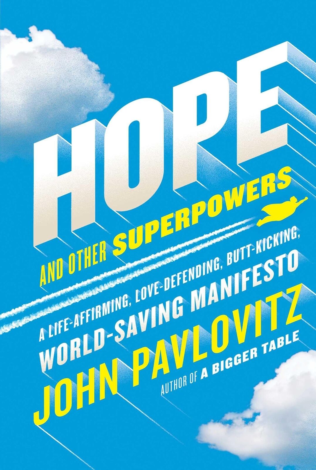 Hope and Other Superpowers: A Life-Affirming, Love-Defending, Butt-Kicking, Wor