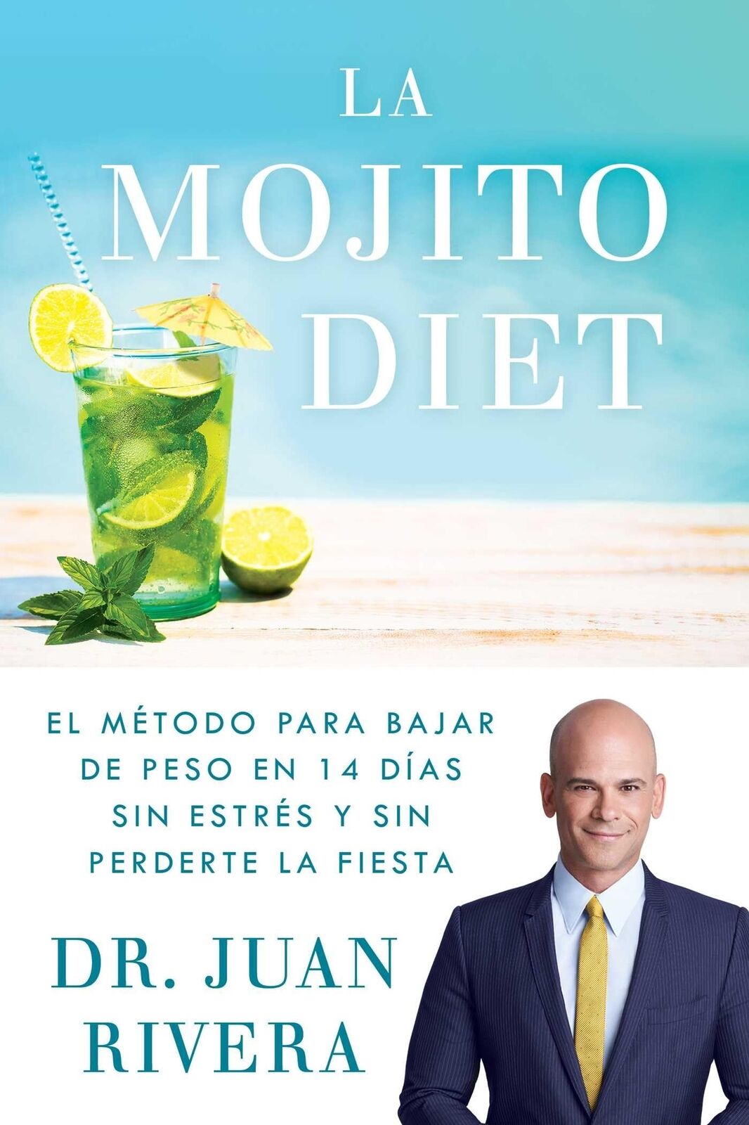 La Mojito Diet (Spanish Edition): El método para bajar de peso en 14 días sin e