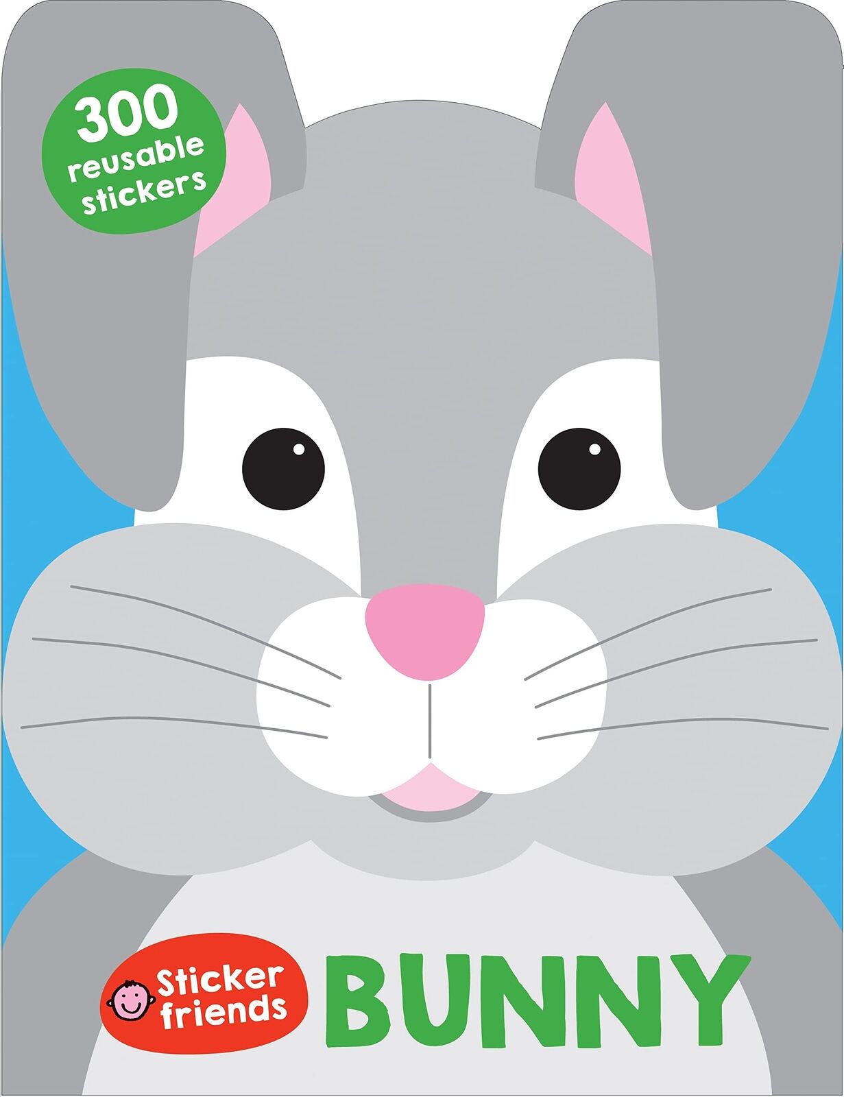 Sticker Friends: Bunny: 300 Reusable stickers