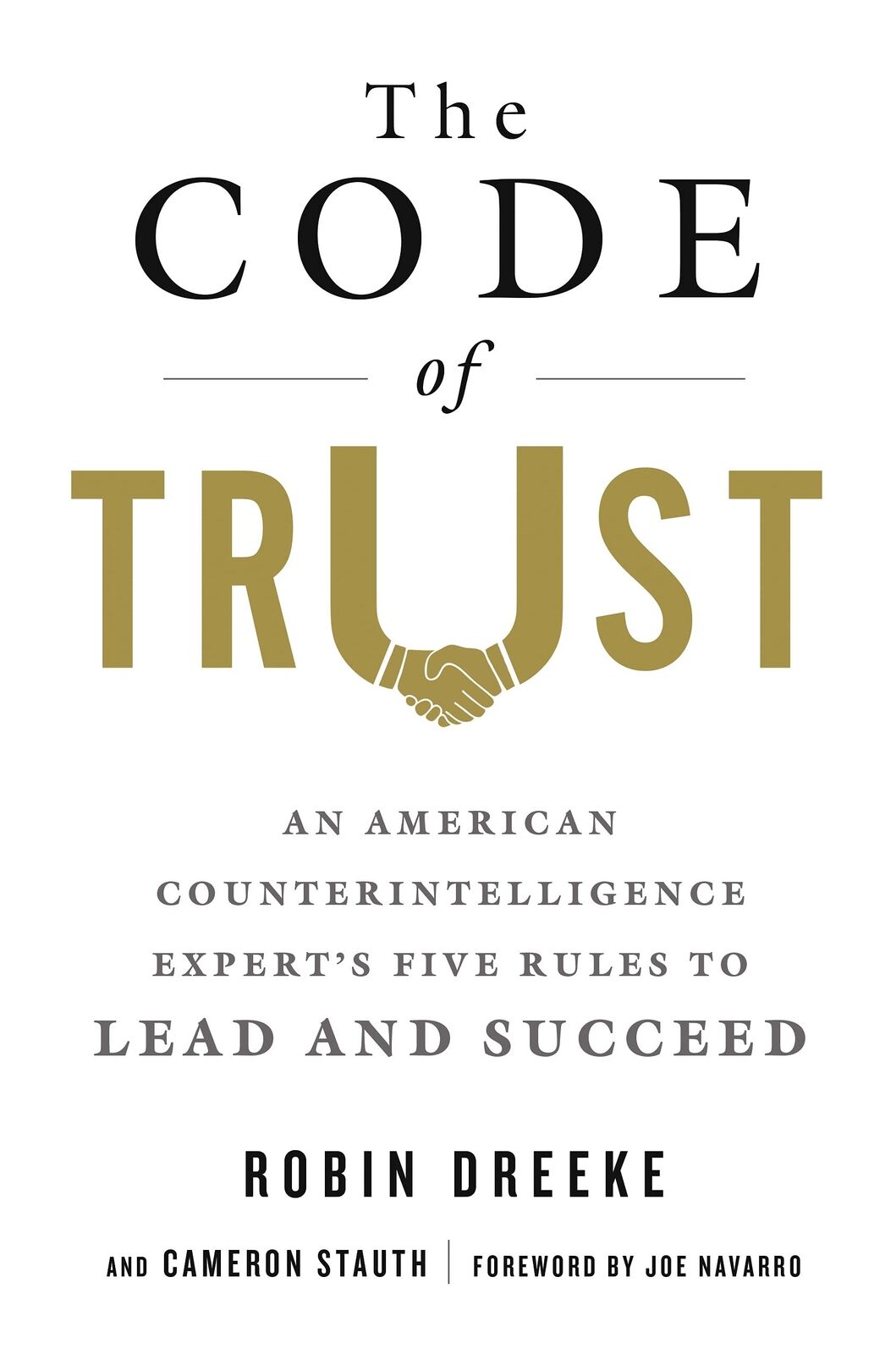 The Code of Trust: An American Counterintelligence Expert's Five Rules to Lead