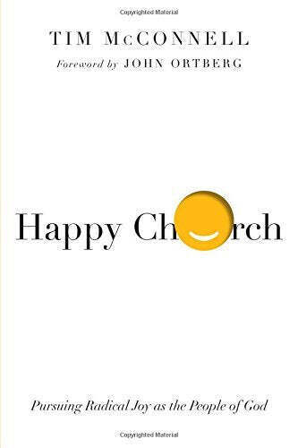 Happy Church: Pursuing Radical Joy as the People of God
