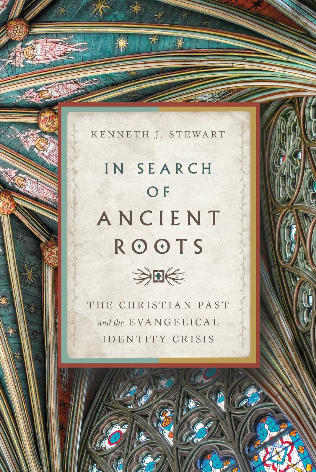 In Search of Ancient Roots: The Christian Past and the Evangelical Identity Cri