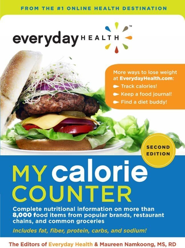 Everyday Health™ My Calorie Counter, Second Edition: Complete Nutritional Infor