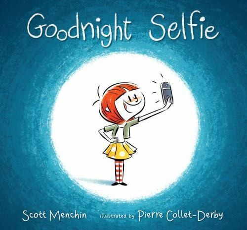 Goodnight Selfie by Scott Menchin (2015, Picture Book)