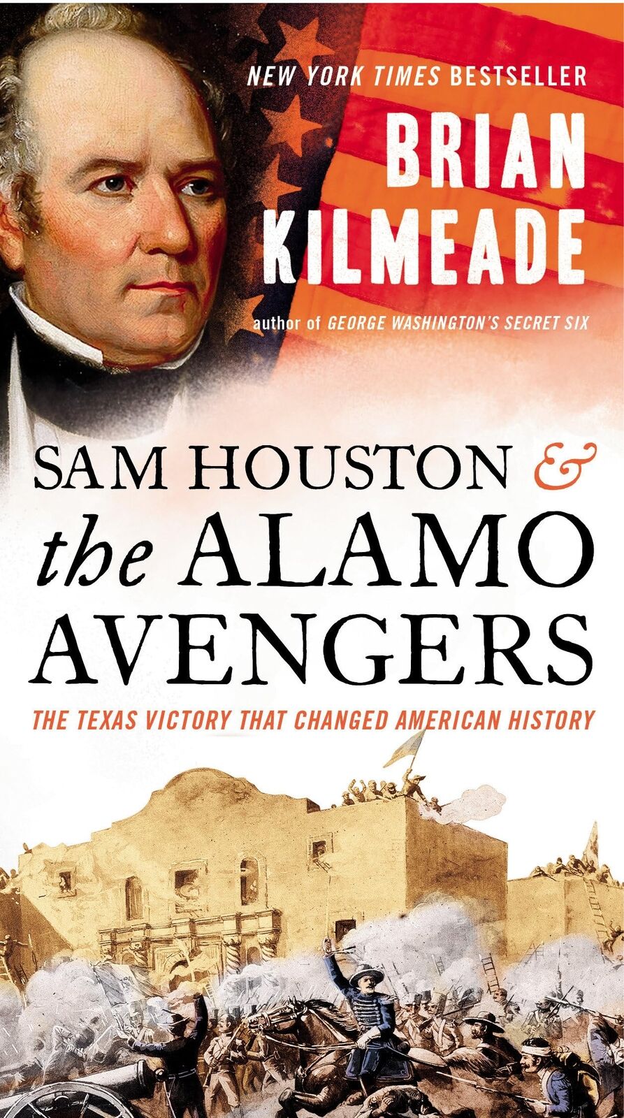 Sam Houston and the Alamo Avengers: The Texas Victory That Changed American His