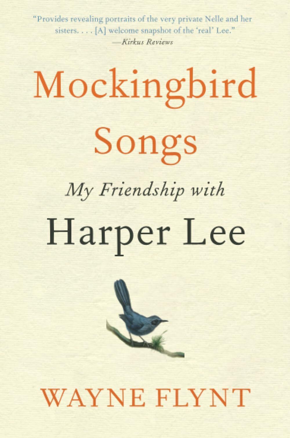 Mockingbird Songs: My Friendship with Harper Lee