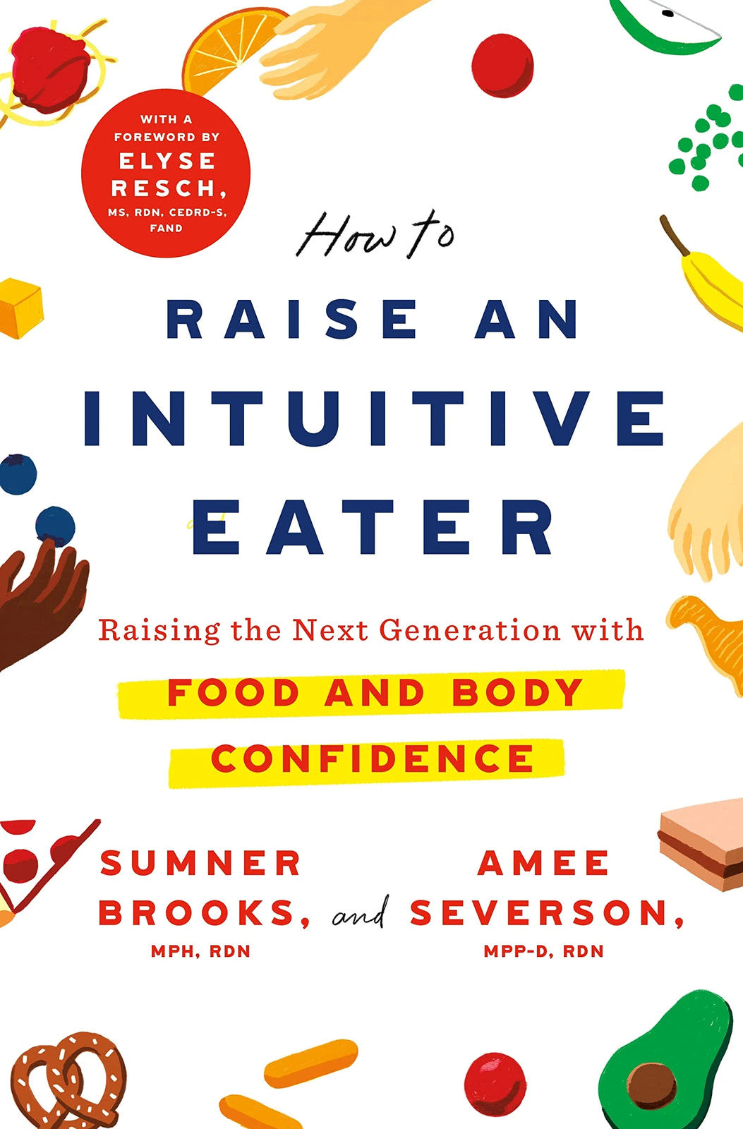 How to Raise an Intuitive Eater: Raising the Next Generation with Food and Bod\y