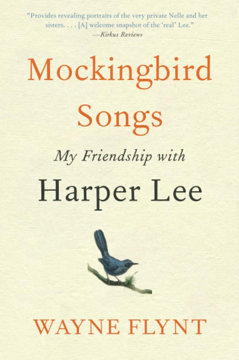 Mockingbird Songs: My Friendship with Harper Lee