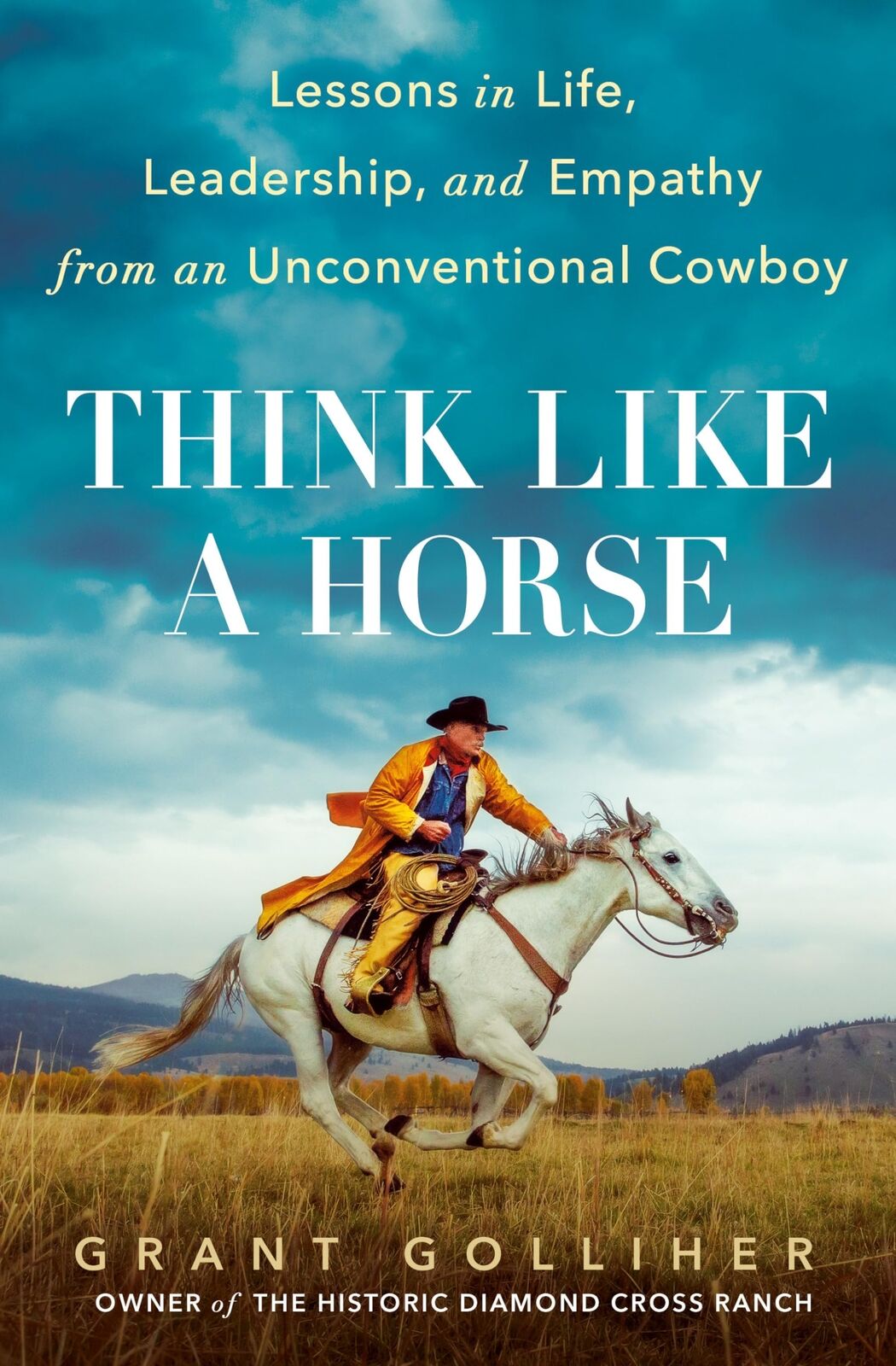 Think Like a Horse: Lessons in Life, Leadership, and Empathy from Unconventional