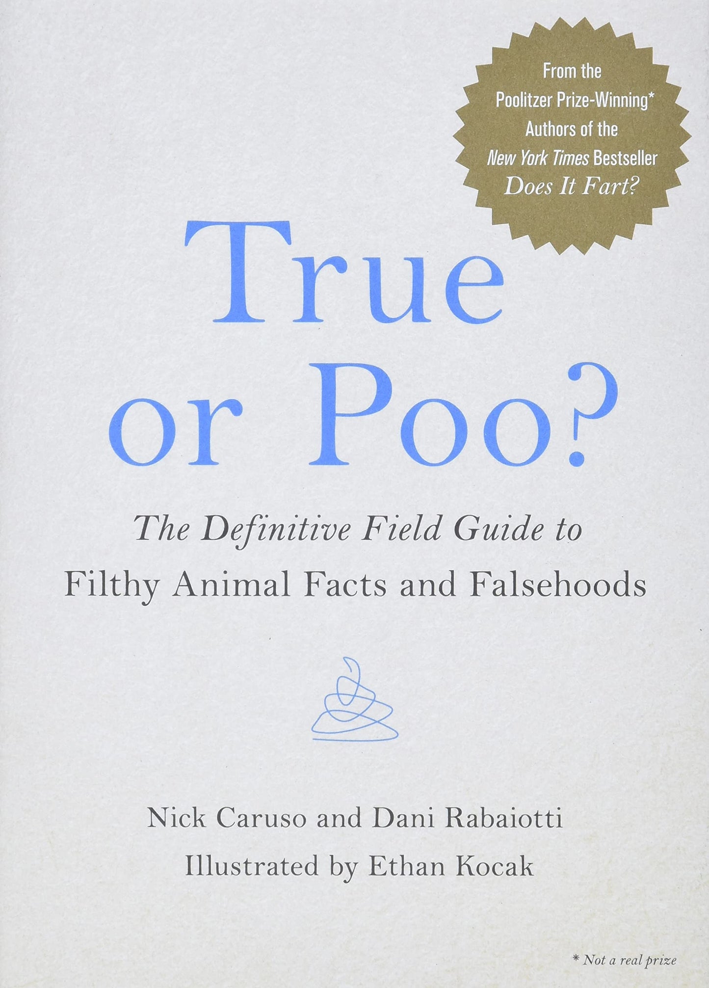 True or Poo?: The Definitive Field Guide to Filthy Animal Facts and Falsehoods