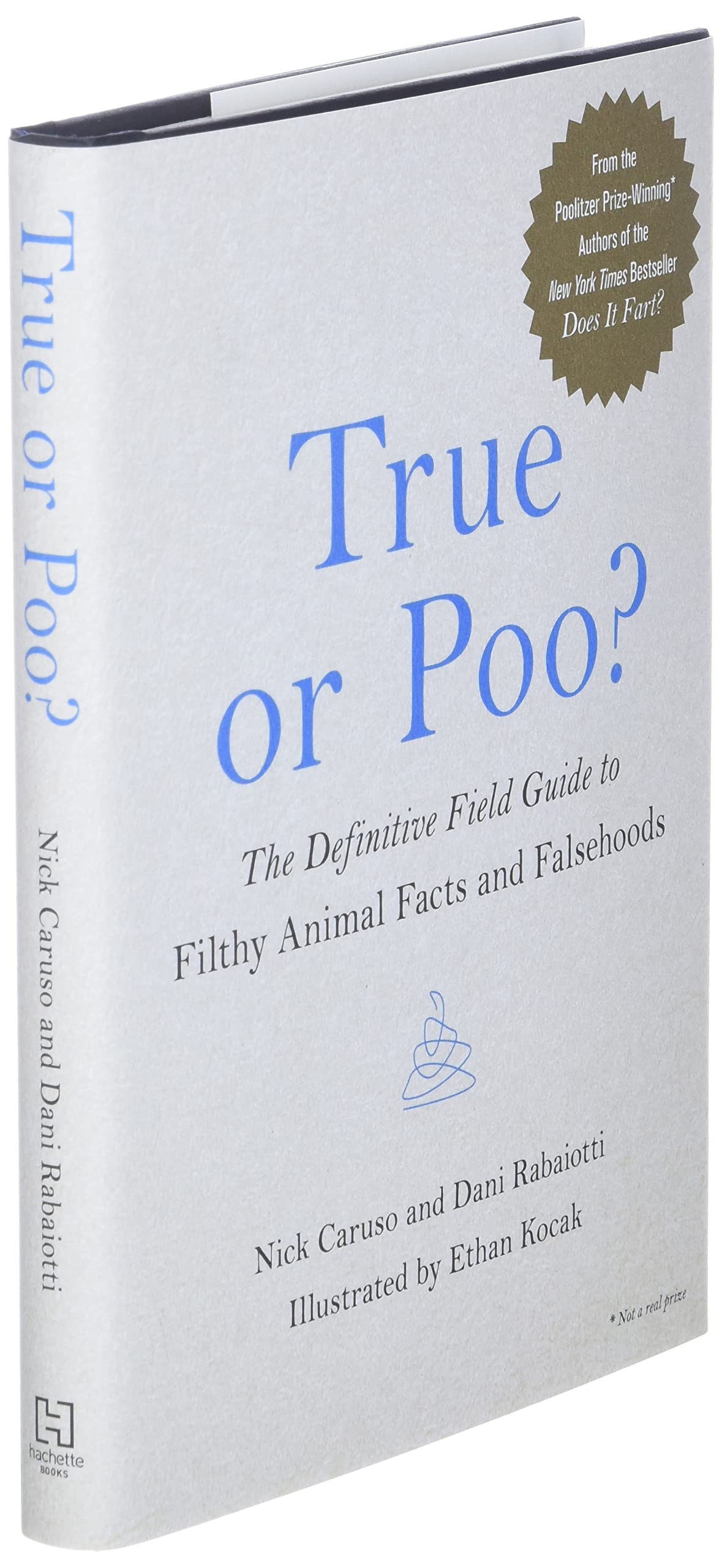 True or Poo?: The Definitive Field Guide to Filthy Animal Facts and Falsehoods