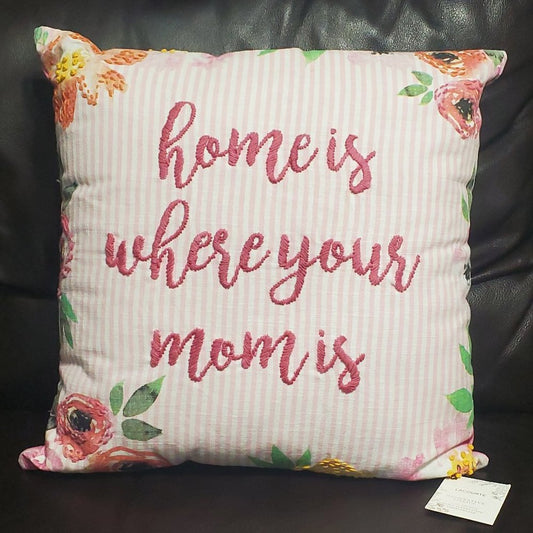 Lacourte "Home Is Where Your Mom Is" Decorative Pillow