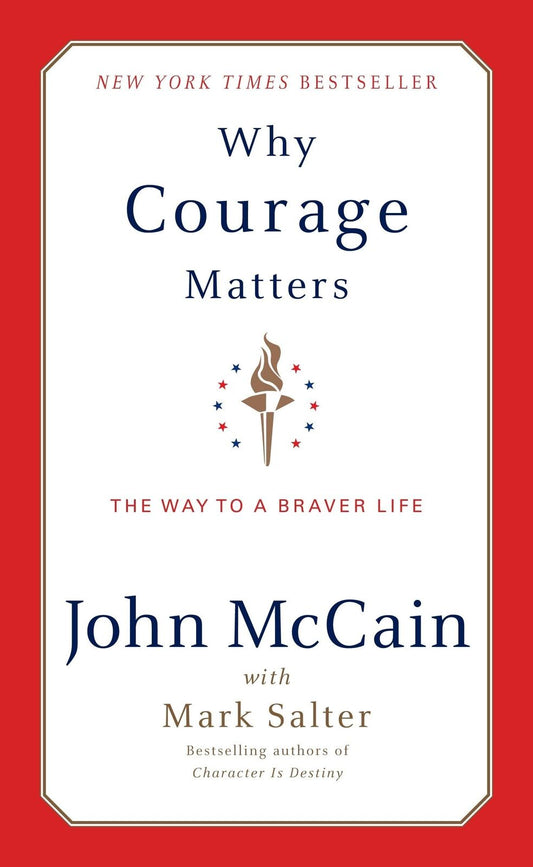 Why Courage Matters: The Way to a Braver Life