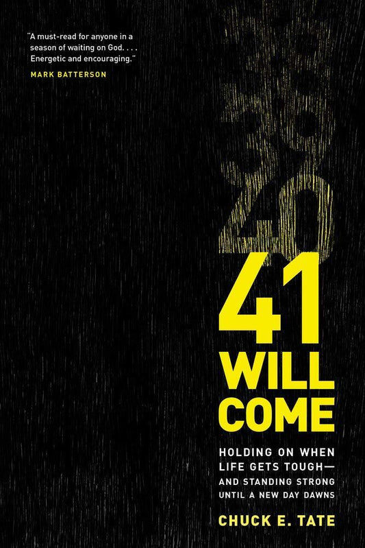 41 Will Come: Holding On When Life Gets Tough--and Standing Strong Until a New