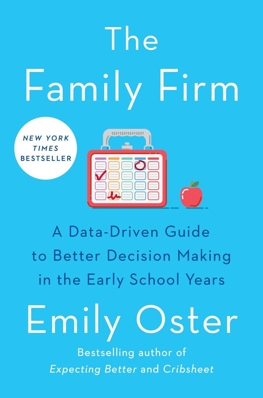 The Family Firm: A Data-Driven Guide to Better Decision Making in the Early Sch