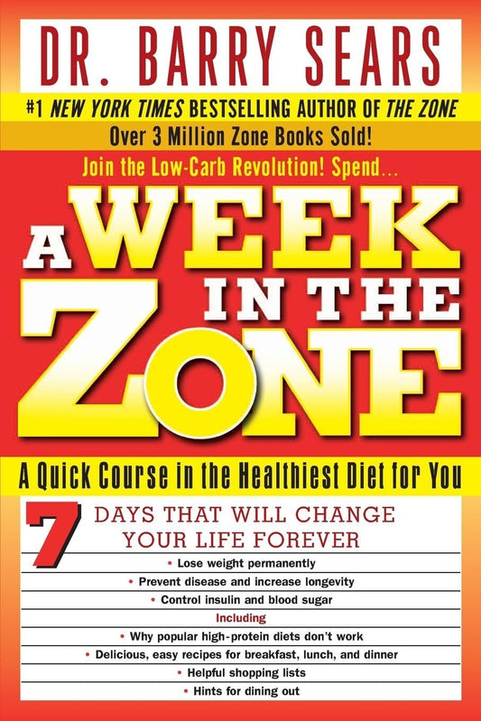 A Week in the Zone: A Quick Course in the Healthiest Diet for You