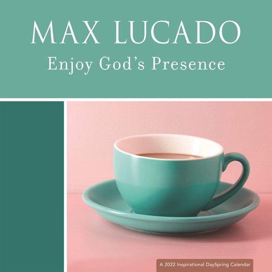 Max Lucado Enjoy Gods Presence 2022 Wall Calendar