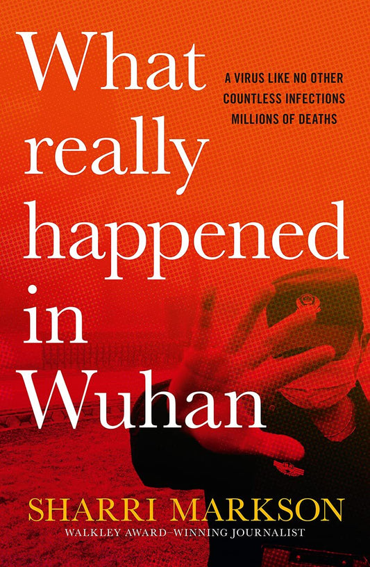What Really Happened In Wuhan: A Virus Like No Other, Countless Infections, Mil