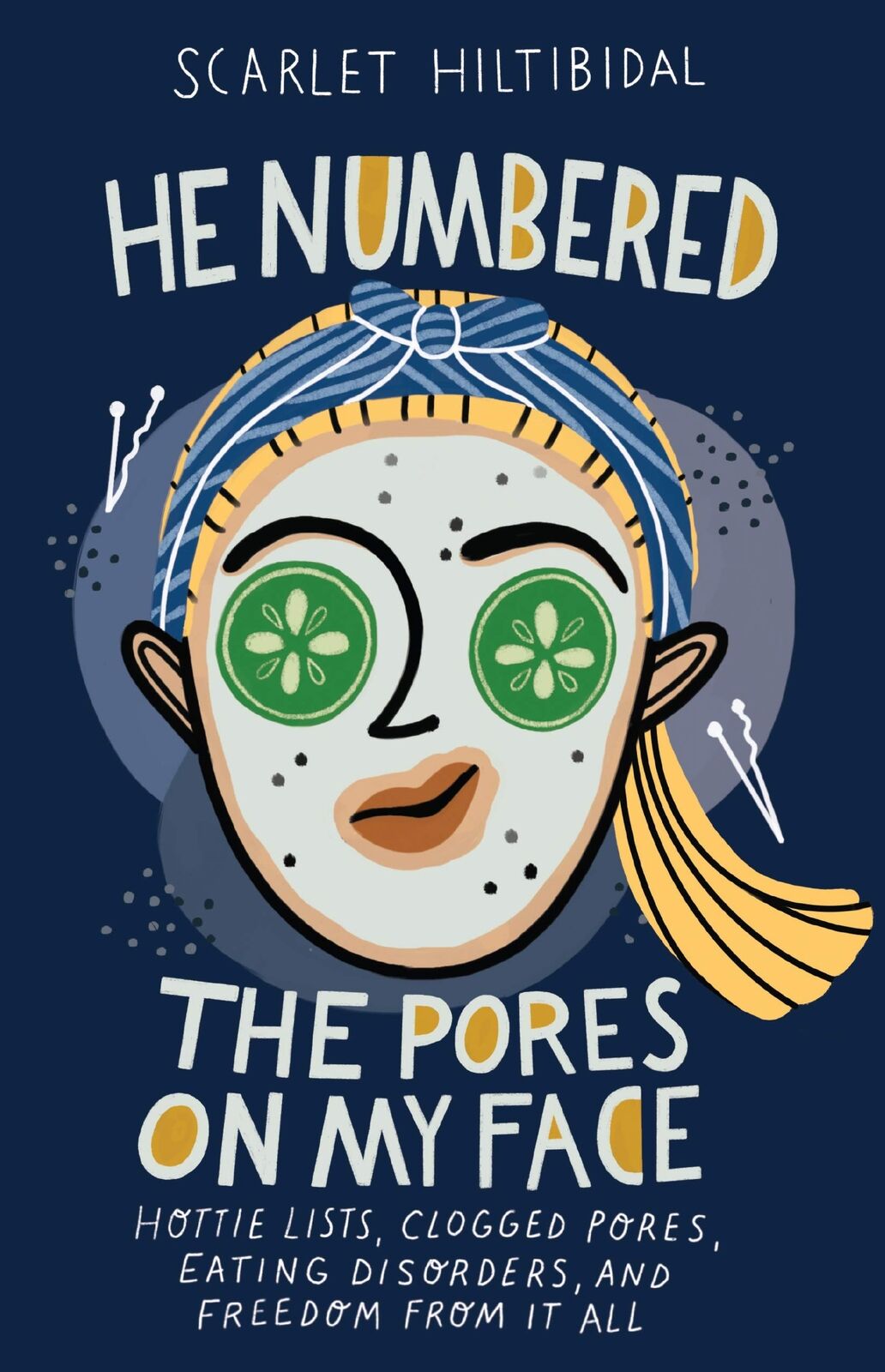 He Numbered the Pores on My Face: Hottie Lists, Clogged Pores, Eating Disorders
