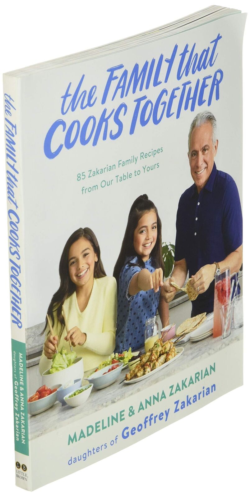 The Family That Cooks Together: 85 Zakarian Family Recipes from