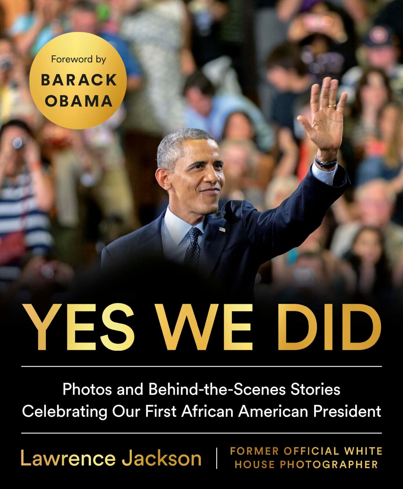 Yes We Did: Photos and Behind-the-Scenes Stories