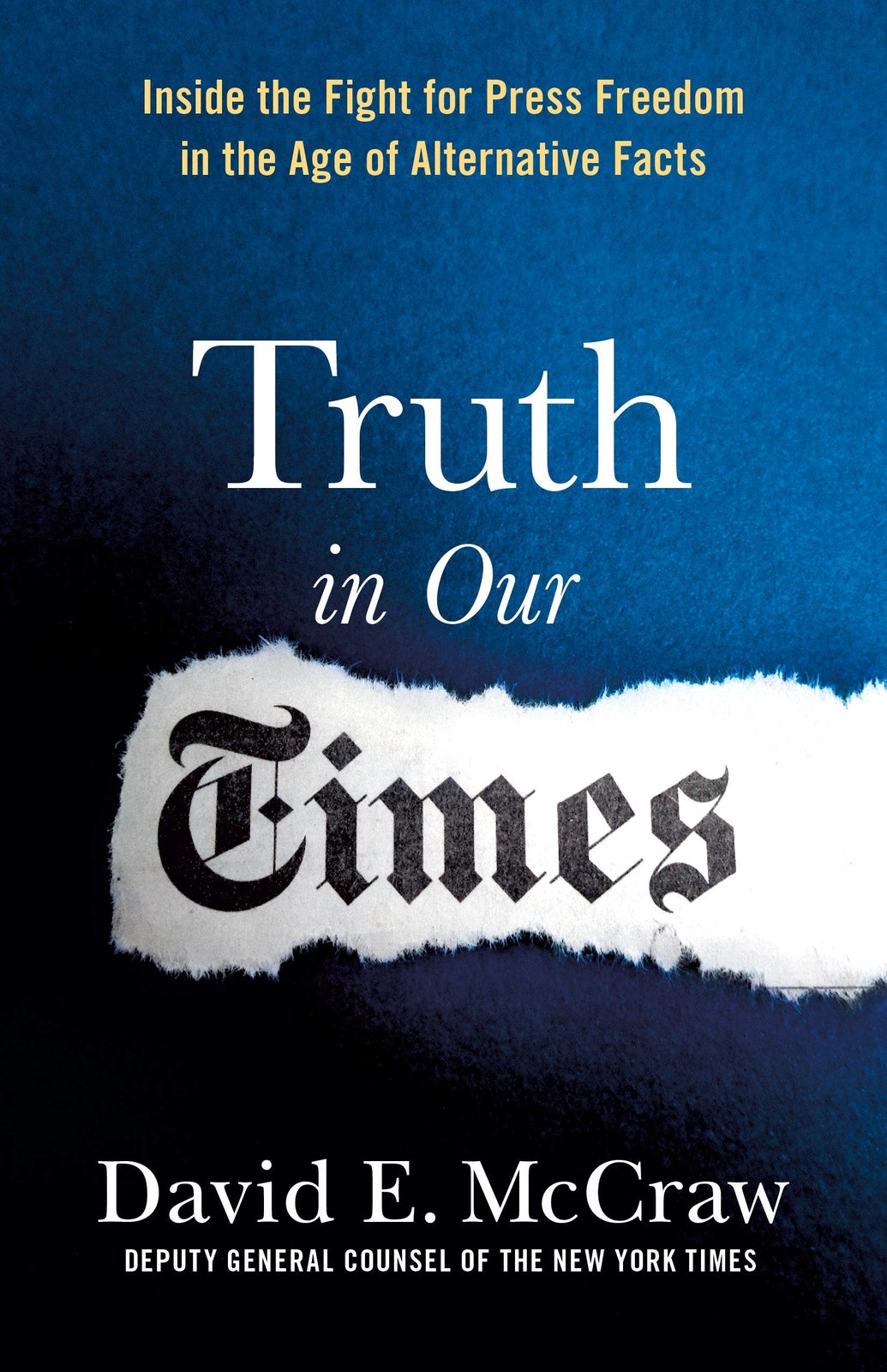 Truth in Our Times: Inside the Fight for Press Freedom in the Age of Alternativ