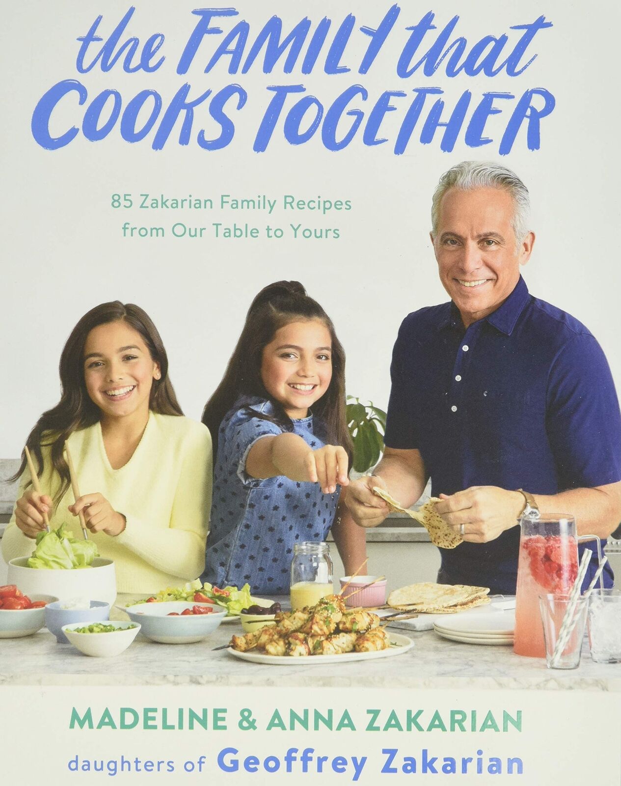 The Family That Cooks Together: 85 Zakarian Family Recipes from