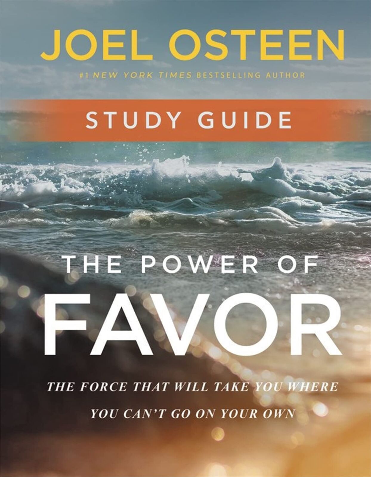 The Power of Favor Study Guide: The Force That Will Take You Where You Can't Go