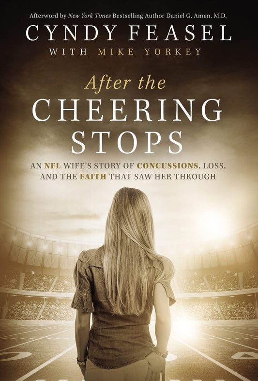 After the Cheering Stops: An NFL Wife’s Story of Concussions, Loss, and the Fai