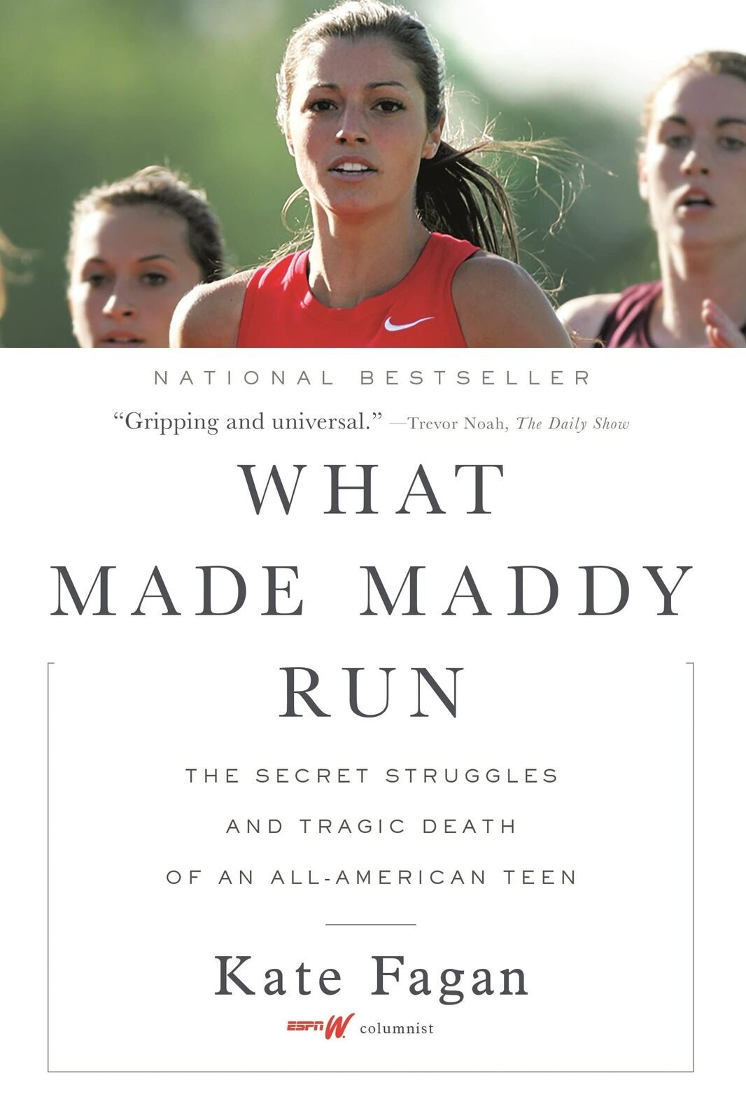 What Made Maddy Run: The Secret Struggles and Tragic Death of an All-American T