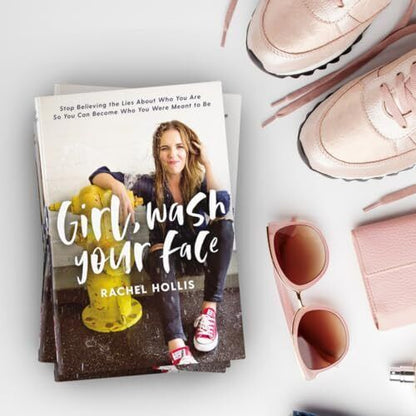 Girl, Wash Your Face: Stop Believing the Lies About Who You Are So You Can