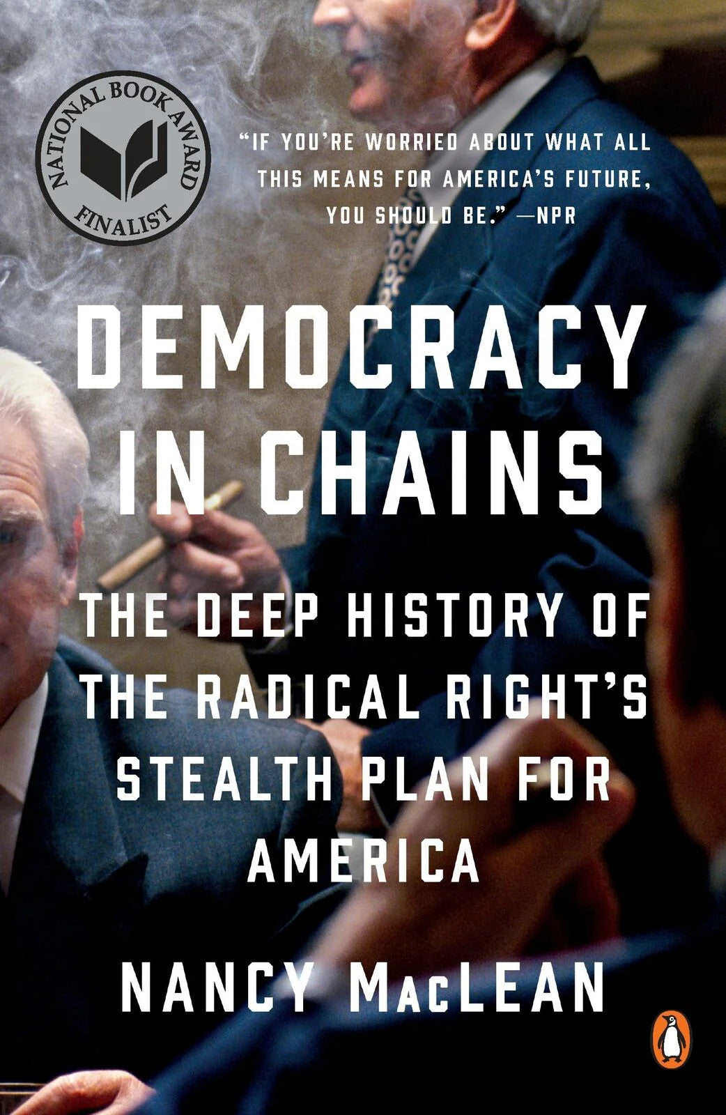 Democracy in Chains: The Deep History of the Radical Right's Stealth Plan for A