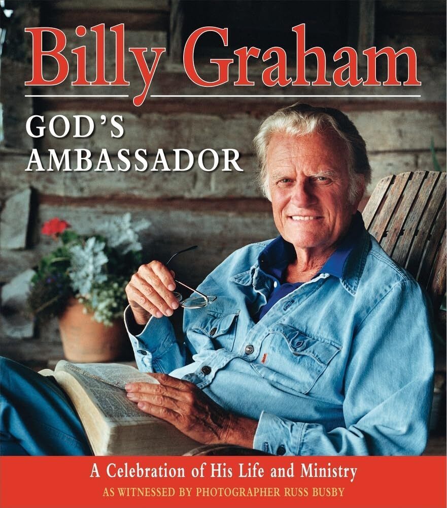 Billy Graham, God's Ambassador: A Celebration of His Life and Ministry