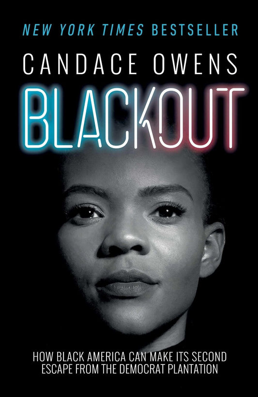 Blackout: How Black America Can Make Its Second Escape from the Democrat Planta