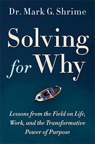 Solving for Why: A Surgeon's Journey to Discover the Transformative Power of Pu