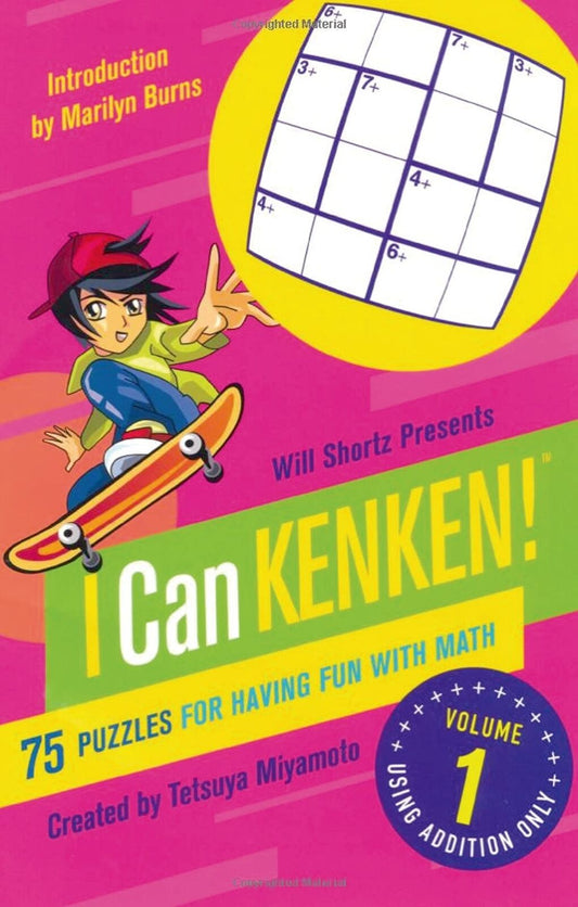 Will Shortz Presents I Can KenKen! Volume 1: 75 Puzzles for Having Fun with Math