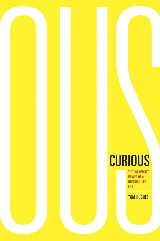 Curious: The Unexpected Power of a Question-Led Life