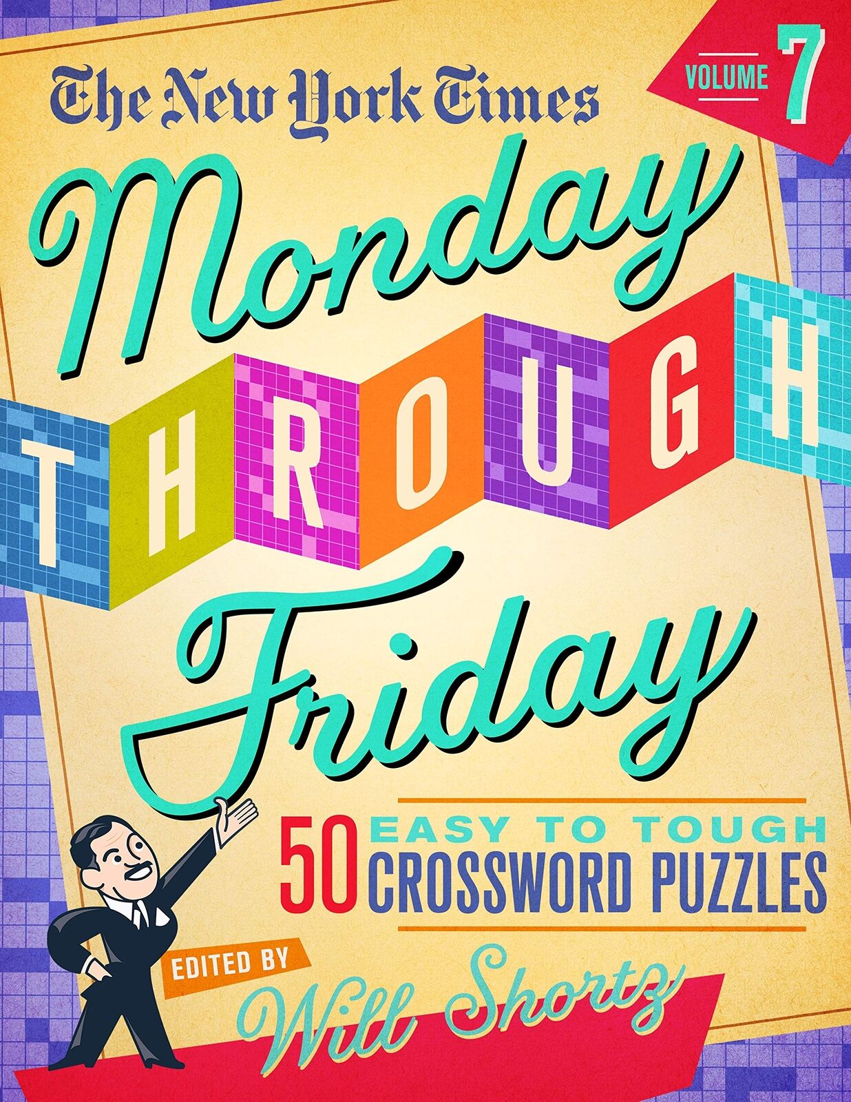 The New York Times Monday Through Friday Easy to Tough Crossword Puzzles Volume