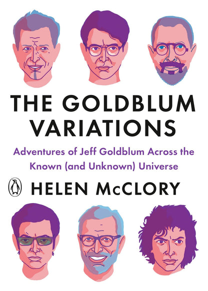 The Goldblum Variations: Adventures of Jeff Goldblum Across the Known (and Unkn