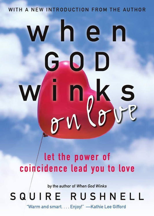 When GOD Winks on Love: Let the Power of Coincidence Lead You to Love