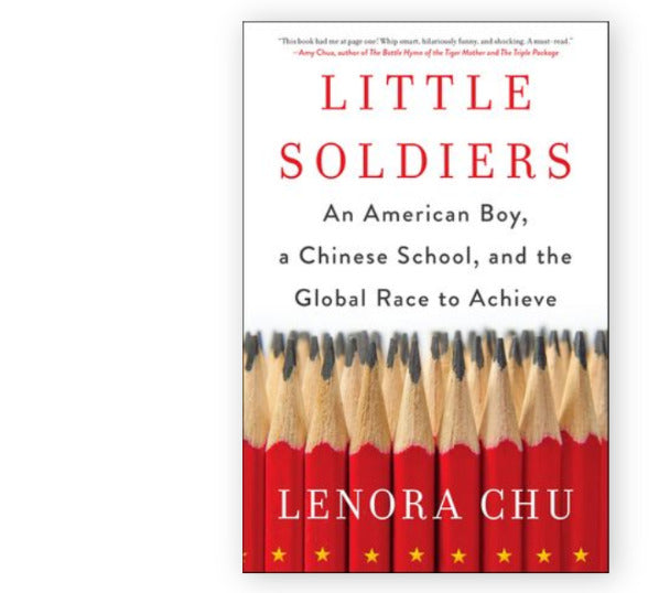 Little Soldiers : An American Boy, a Chinese School, and the Global Race to A...