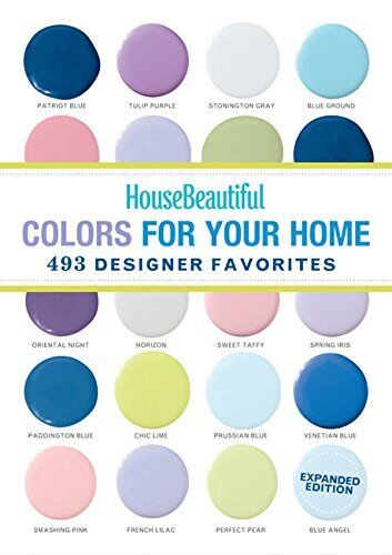 House Beautiful Colors for Your Home Expanded Edition: 493 Designer Favorites